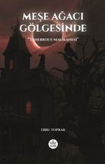 Meşe Ağacı Gölgesinde & Tenebrous Malikanesi