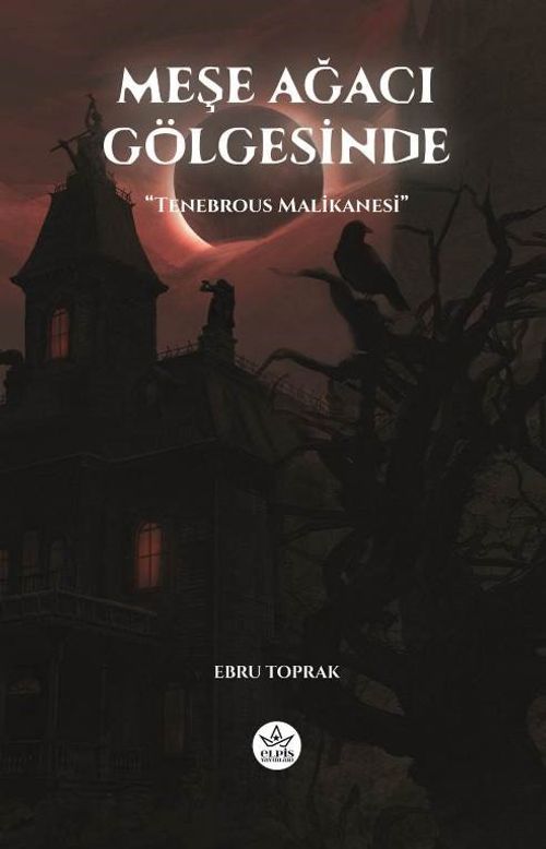 Meşe Ağacı Gölgesinde & Tenebrous Malikanesi