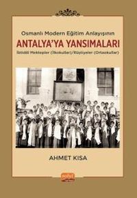 Osmanlı Modern Eğitim Anlayışının Antalya'ya Yansımaları: İbtidaî Mektepler (İlkokullar)/Rüştiyeler (Ortaokullar)