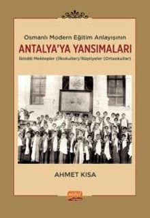 Osmanlı Modern Eğitim Anlayışının Antalya'ya Yansımaları: İbtidaî Mektepler (İlkokullar)/Rüştiyeler (Ortaokullar)