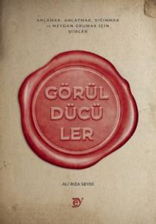Görüldücüler & Anlamak, Anlatmak, Sığınmak ve Meydan Okumak İçin Şiirler