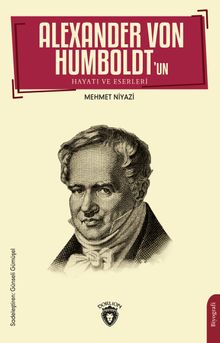Alexander von Humboldt'un Hayatı ve Eserleri