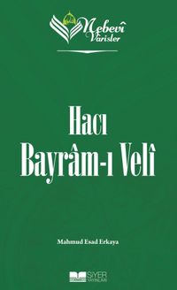 Nebevi Varisler 71 / Hacı Bayram-ı Veli