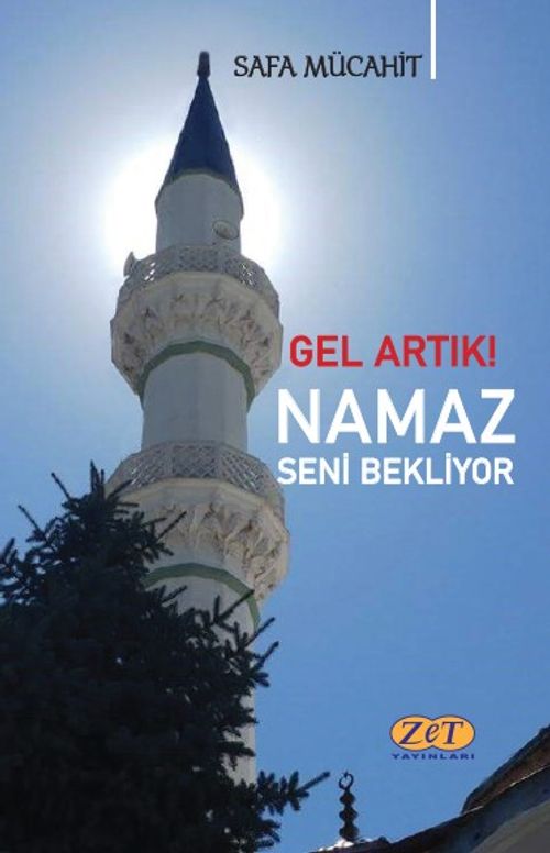 Gel Artık! Namaz Seni Bekliyor