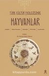 Türk Kültür Ekolojisinde Hayvanlar, Anlatılar, Görsel Sanatlar, Semboller,Söz Varlığı, Uygulamalar