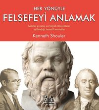 Her Yönüyle Felsefeyi Anlamak
