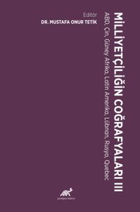 Milliyetçiliğin Coğrafyaları - III ABD, Çin, Güney Afrika, Latin Amerika, Lübnan, Rusya, Quebec
