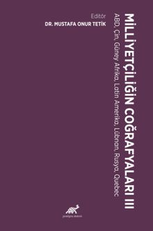 Milliyetçiliğin Coğrafyaları - III ABD, Çin, Güney Afrika, Latin Amerika, Lübnan, Rusya, Quebec