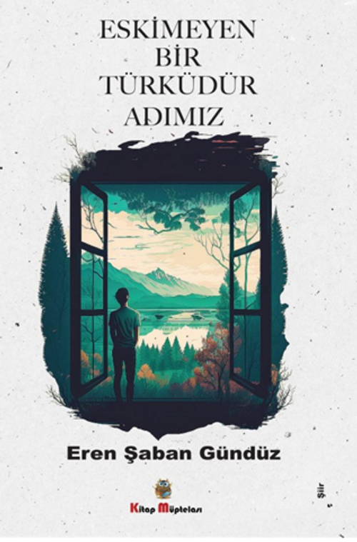 Eskimeyen Bir Türküdür Adımız