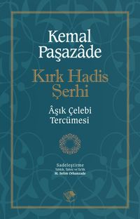 Kırk Hadis Şerhi & Aşık Çelebi Tercümesi
