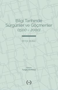 Bilgi Tarihinde Sürgünler ve Göçmenler (1500-2000)