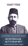 H&uuml;seyinzade Ali Turan Bey - T&uuml;rk&ccedil;&uuml;l&uuml;ğ&uuml;n ve Halk&ccedil;ılığın M&uuml;rşidi