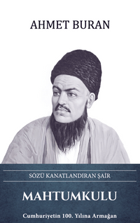 Mahtumkulu – Sözü Kanatlandıran Şair 