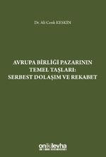 Avrupa Birliği Pazarının Temel Taşları: Serbest Dolaşım ve Rekabet