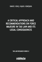 A Critical Approach and Recommendations on Force Majeure in Tax Law and Its Legal Consequences - Tax Law Research Series 2