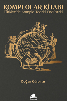 Komplolar Kitabı & Türkiye'de Komplo Teorisi Endüstrisi