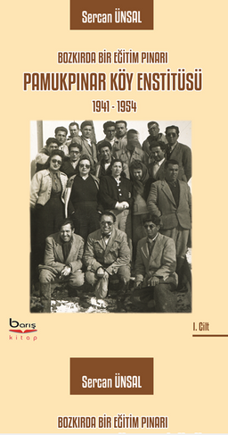 Bozkırda Bir Eğitim Pınarı Pamukpınar Köy Enstitüsü 1941-1954 – 2 Cilt Takim