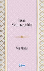 İnsan Niçin Yaratıldı?