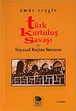 Türk Kurtuluş Savaşı ve Siyasal Rejim Sorunu