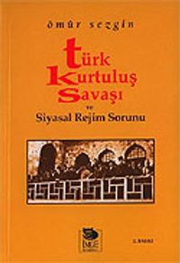 Türk Kurtuluş Savaşı ve Siyasal Rejim Sorunu