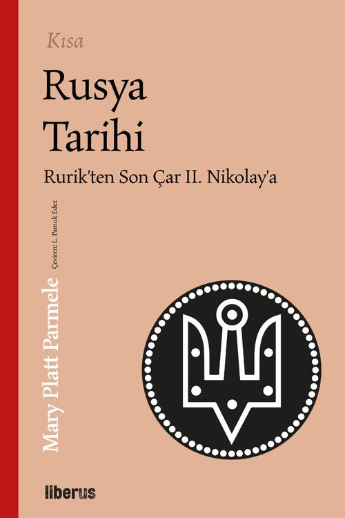 Kısa Rusya Tarihi & Rurik'ten Son Çar II. Nikolay'a