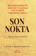 Hz. Muhammed'in Aişe İle 9 Yaşında Evlenmesi Tartışmalarına Son Nokta