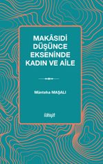 Makasıdi Düşünce Ekseninde Kadın ve Aile