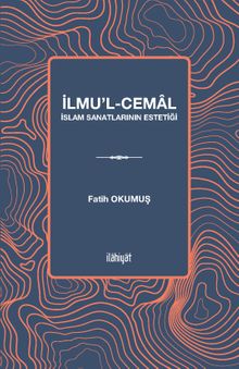 İlmu’l-Cemal & İslam Sanatlarının Estetiği