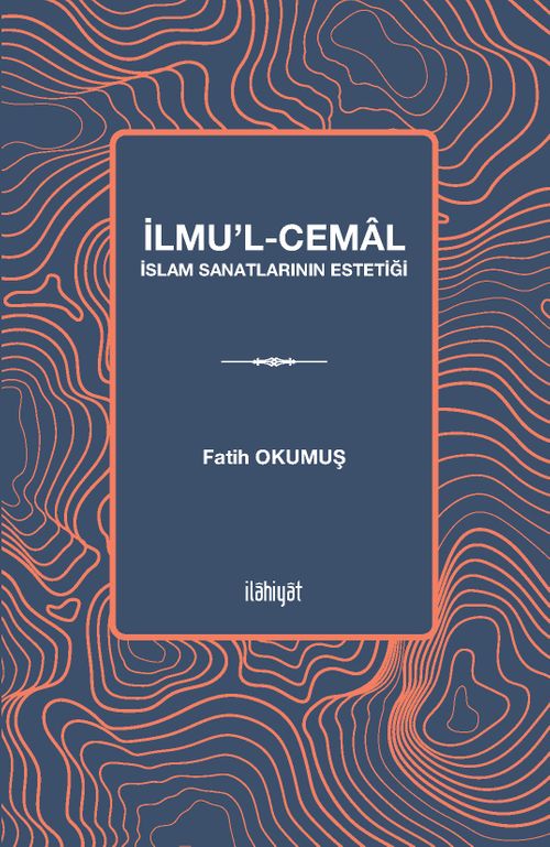 İlmu'l-Cemal & İslam Sanatlarının Estetiği