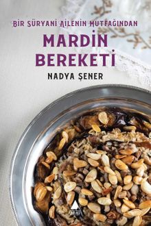Mardin Bereketi & Bir Süryani Ailenin Mutfağından