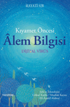 Kıyamet &Ouml;ncesi Alem Bilgisi & Dijital Vir&uuml;s