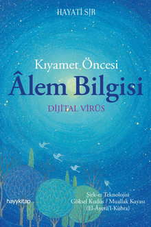 Kıyamet Öncesi Alem Bilgisi & Dijital Virüs