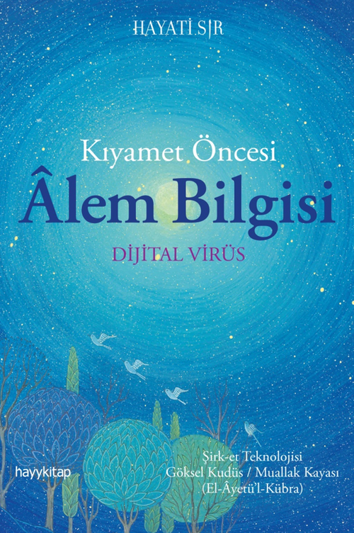 Kıyamet Öncesi Alem Bilgisi & Dijital Virüs
