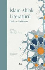 İslam Ahlak Literatürü & Ekoller ve Problemler