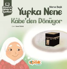 Yufka Nene Kabe'den Dönüyor