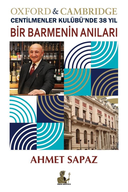 Bir Barmenin Anıları & Oxford - Cambridge Centilmenler Kulübü'nde 38 Yıl