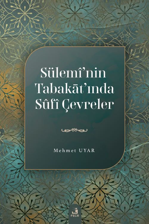 Sülemî'nin Tabakāt'ında Sûfî Çevreler