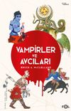 Vampirler ve Avcıları & &Ouml;l&uuml;y&uuml; &Ouml;ld&uuml;rmenin K&uuml;lt&uuml;rel Tarihi