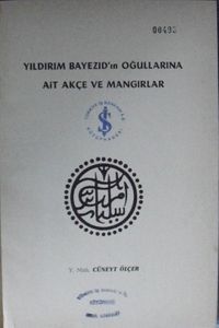 Yıldırım Bayezıd’ın Oğullarına Ait Akçe ve Mangırlar (21-G-15)