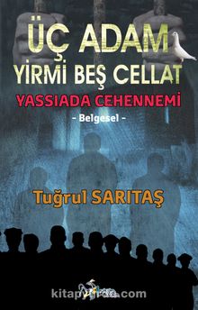 Üç Adam Yirmi Beş Cellat (Yassıada Cehennemi) - Tuğrul Sarıtaş