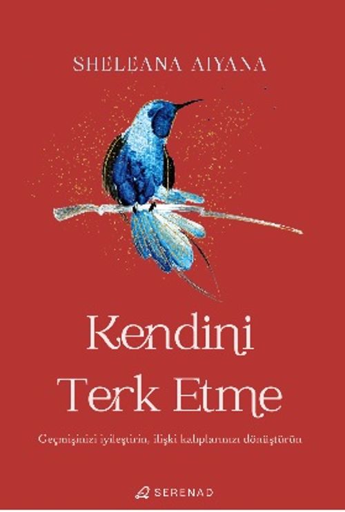 Kendini Terk Etme: Geçmişinizi İyileştirin, İlişki kalıplarınızı Dönüştürün