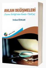 Anlam Değişmeleri (Tarama Sözlüğü'nden Kamûs-I Türkî'ye)