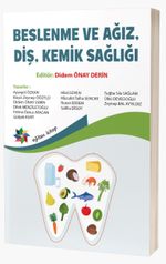 Beslenme ve Ağız, Diş, Kemik Sağlığı