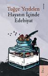 Hayatın İ&ccedil;inde Edebiyat