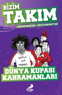 Dünya Kupası Kahramanları / Bizim Takım