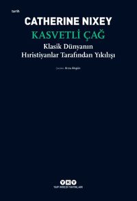 Kasvetli Çağ & Klasik Dünyanın Hıristiyanlar Tarafından Yıkılışı