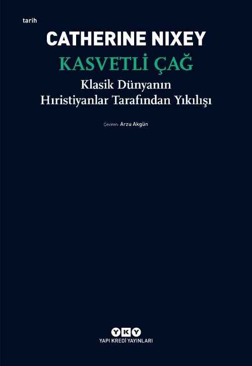 Kasvetli Çağ & Klasik Dünyanın Hıristiyanlar Tarafından Yıkılışı