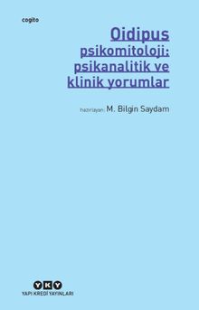 Oidipus-Psikomitoloji: Psikanalitik ve Klinik Yorumlar