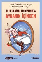 Alis Harikalar Diyarında Aynanın İçinden (Sen de Oku Klasikler)