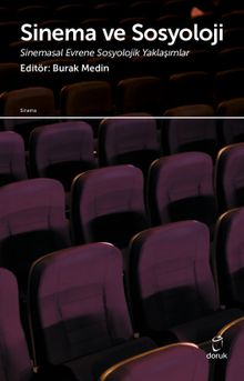 Sinema ve Sosyoloji & Sinemasal Evrene Sosyolojik Yaklaşımlar